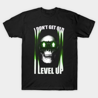 I don't get old I level up Skeleton Head T-Shirt